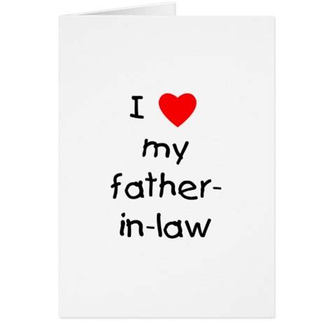 I Love My Father In Law Card Zazzle