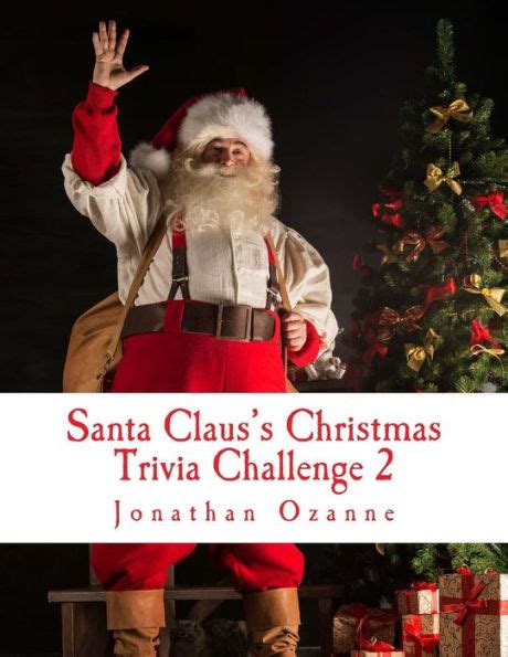 Santa Clauss Christmas Trivia Challenge 2 More Than 250 New Questions