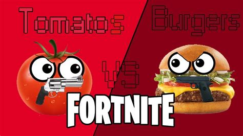 Tomatos Vs Burgers Fortnite Food Fight Gameplay Youtube