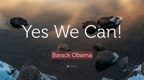 Check spelling or type a new query. Barack Obama Quote: "Yes We Can!" (19 wallpapers) - Quotefancy
