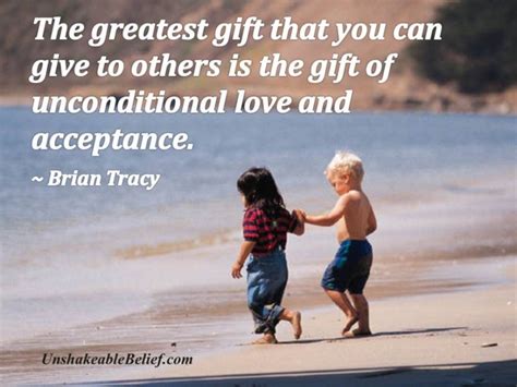 The Greatest T That You Can Give A Quote About Unconditional Love