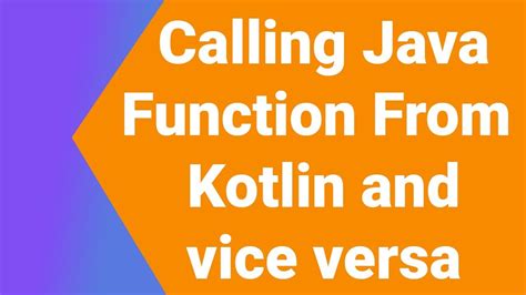 Calling Kotlin Function From Java And Vice Versa Kotlin Tutorial