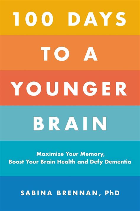 100 Days To A Younger Brain Maximize Your Memory Boost