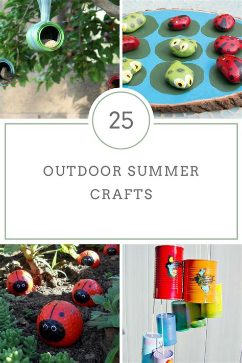 25 Outdoor Summer Crafts Summer Crafts For Kids Outdoor Crafts Diy