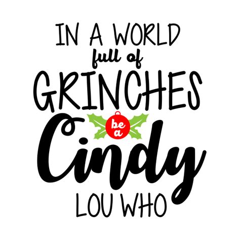 In A World Full Of Grinches Be A Cindy Lou Who Christmas T Shirt