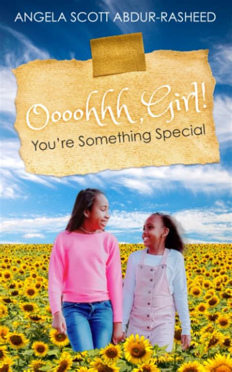 Oooohhh Girl Youre Something Special By Angela Scott Abdur Rasheed Goodreads