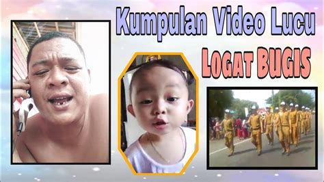 Kumpulan Video Lucu Logat Bugis Makassar Youtube