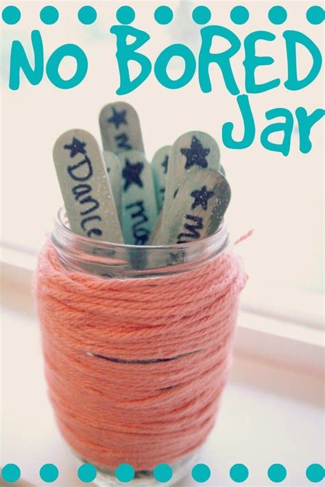 No More Bored Jar Crafts To Do When Your Bored Bored Jar Fun Crafts