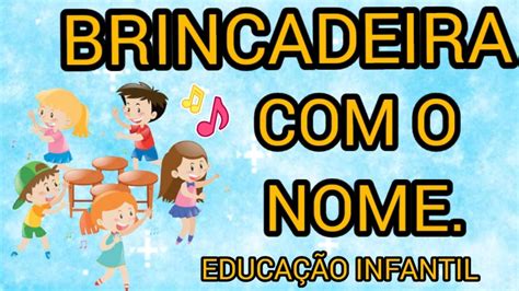 Brincadeira Divertida Com O Nome Educação Infantil Youtube