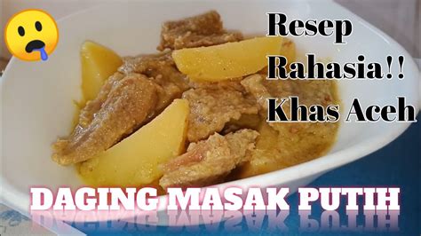 Resep masakan indonesia praktis mudah untuk dipraktekkan. Resep Daging Masak Putih - Masakan Khas Aceh - YouTube