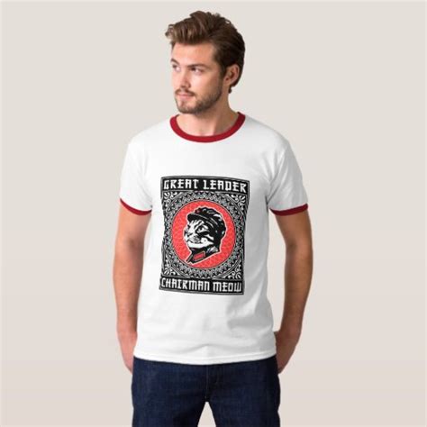 Great Leader Chairman Meow T Shirt Zazzle