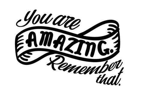 You Are Amazing Svg Cut File Remember That Svg