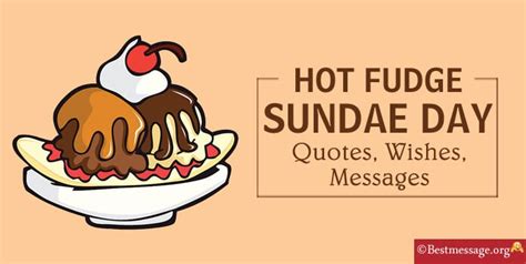 Hot Fudge Sundae Day Messages And Quotes Sample Messages