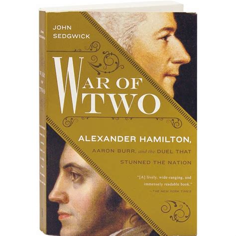 War Of Two Alexander Hamilton Aaron Burr And The Duel That Stunned The Nation 1 Review 5