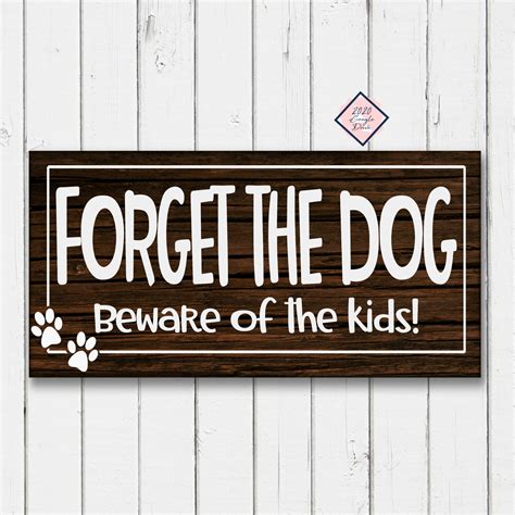 Forget The Dog Beware Of The Kids Svg Png And Jpeg Files Etsy