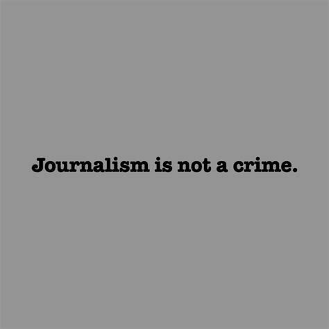 Show Your Community You Believe That Journalism Is Not A Crime Custom