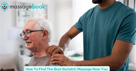 geriatric massage near me find the best massage therapists