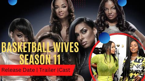 Basketball Wives Season 11 Release Date Trailer Cast Expectation