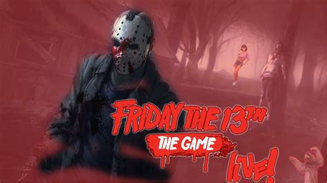 Friday The 13th The Game Xbox One Nasty Freaky Friday 🔴live Stream 13 Join Us Youtube