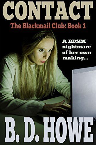 Contact The Blackmail Club Book One By B D Howe Goodreads