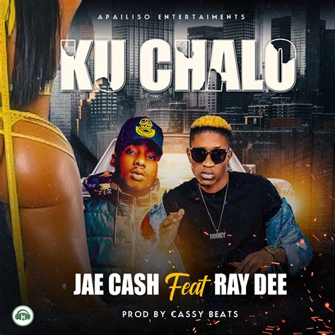 Jae Cash Ft Ray Dee Ku Chalo Afrofire