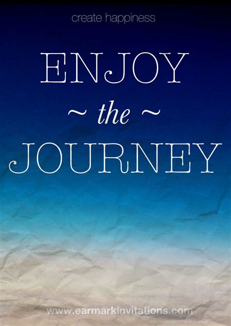 Enjoy The Journeycause Its All About The Journey Inspirational