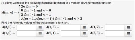 The ackermann function consist of the of addition, multiplication, exponentiation, tetration, pentation, hexation1,. Solved: (1 Point) Consider The Following Inductive Definit ...