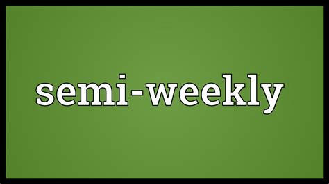 Semi Weekly Meaning Youtube