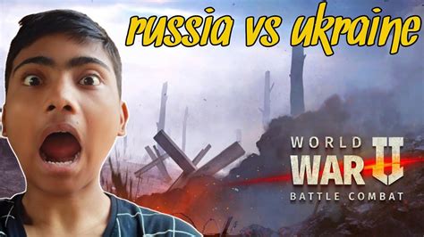World War 2 Battle Combat Gameplay Russia Vs Ukraine Battle Youtube