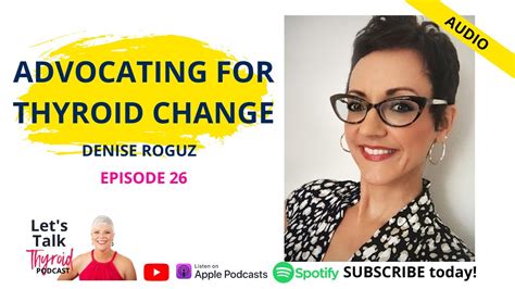 Advocating For Thyroid Change With Denise Roguz Ep Let S Talk