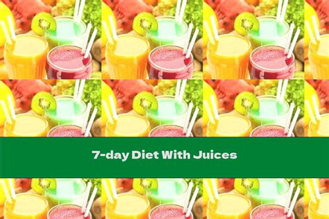 7 Day Diet With Juices This Nutrition