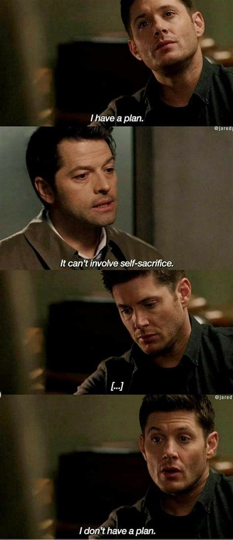 Hahahahaahahha Oh Dean Please No More Self Sacrifice I Don’t Think My Poor Little Heart Can