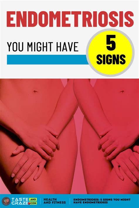 Endometriosis 5 Signs You Might Have Endometriosis Endometriosis