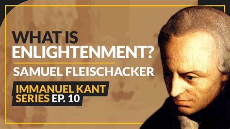 Kants Question What Is Enlightenment Samuel Fleischacker