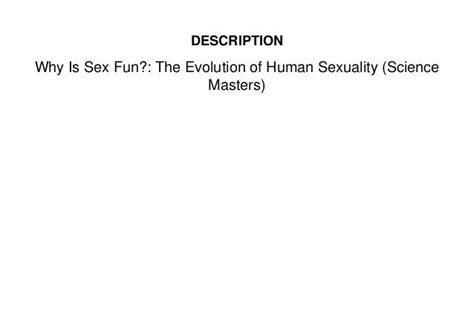 Read Pdf ⚡ Why Is Sex Fun The Evolution Of Human Sexuality Science