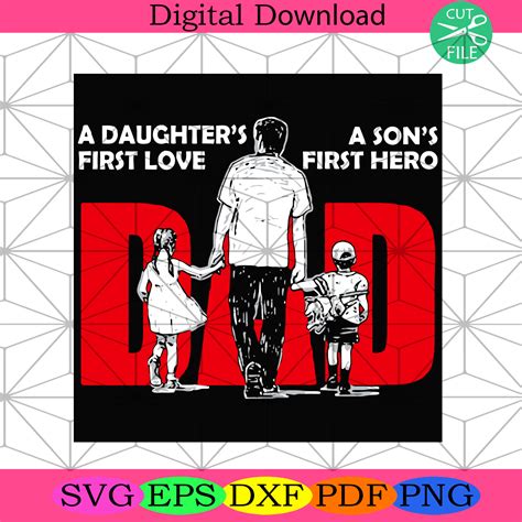 Dad Sons First Hero Daughters First Love Svg Fathers Day Svg Silkysvg