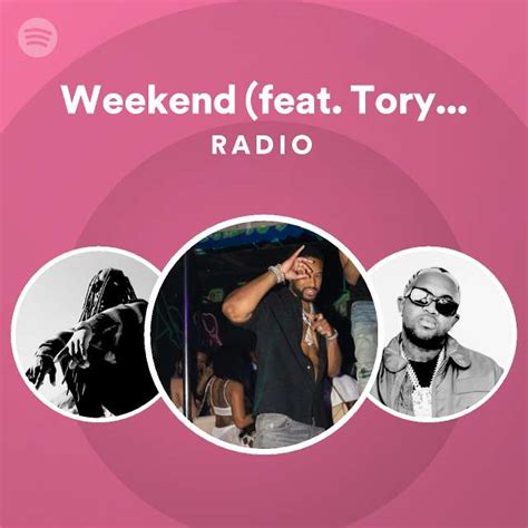 Weekend Feat Tory Lanez Remix Radio Playlist By Spotify Spotify