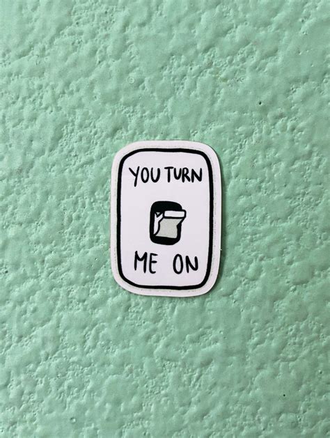 You Turn Me On Pun Sticker Valentines T Stationary Fun Etsy