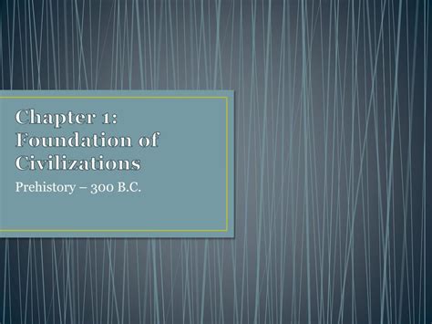 PPT Chapter 1 Foundation Of Civilizations PowerPoint Presentation