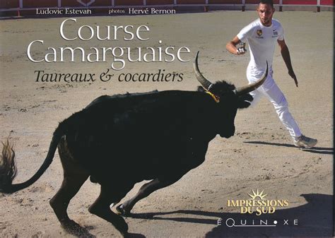 Course Camarguaise Taureaux And Cocardiers 9782841359851 Editions