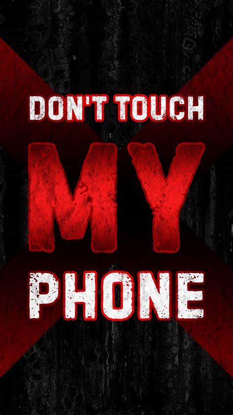 Dont Touch My Phone Iphone Wallpapers Iphone Wallpapers
