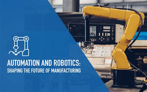 Automation And Robotics Shaping The Future Of Manufacturing Clark