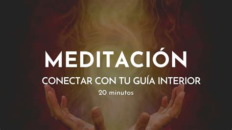 MeditaciÓn Guiada Para Contactar Con Tu GuÍa Interior Youtube