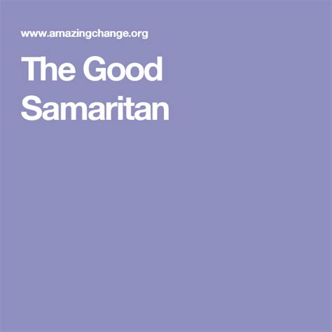 The Good Samaritan Good Samaritan Samaritan Good Things
