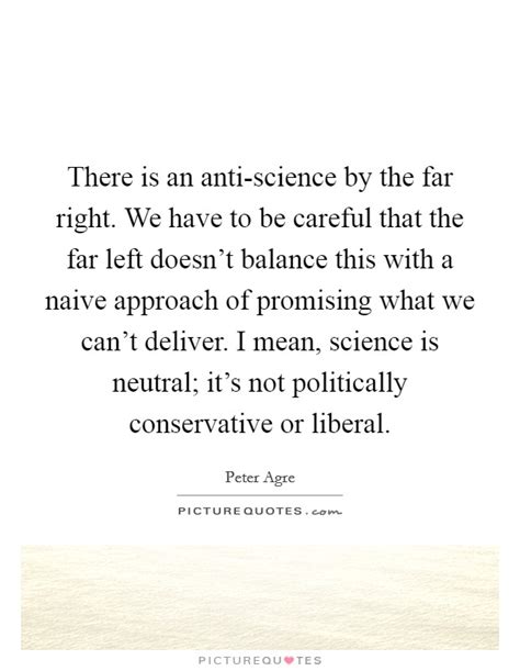 There Is An Anti Science By The Far Right We Have To Be Careful