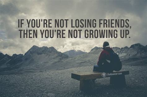 As You Get Older You Will Be Losing Friends ~ Life Advancer