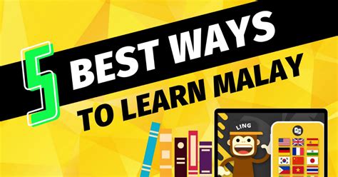 5 Best Ways To Learn Malay Useful Tips Ling App