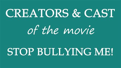 stop bullying me 2017 motion picture cast info youtube