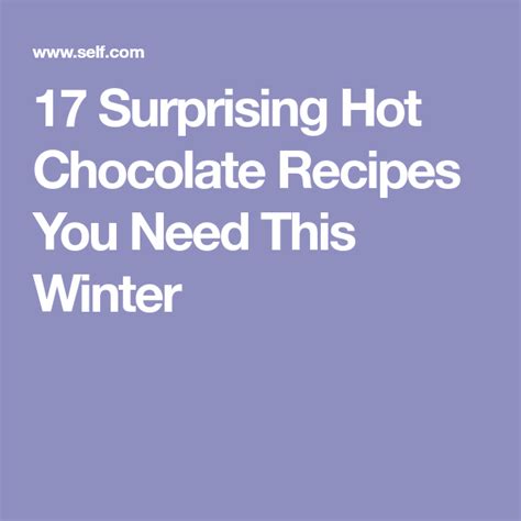 17 Surprising Hot Chocolate Recipes You Need This Winter Hot Chocolate Recipes Chocolate