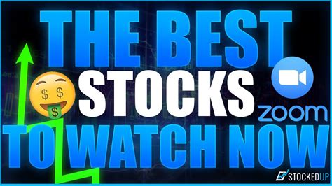 The Best Stocks To Watch Now Zm Stock Youtube